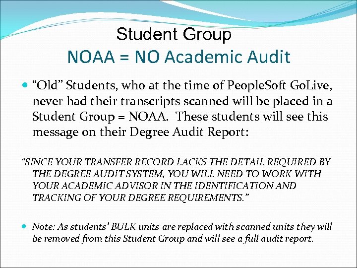 Student Group NOAA = NO Academic Audit “Old” Students, who at the time of
