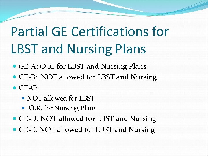 Partial GE Certifications for LBST and Nursing Plans GE-A: O. K. for LBST and