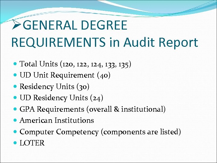 ØGENERAL DEGREE REQUIREMENTS in Audit Report Total Units (120, 122, 124, 133, 135) UD
