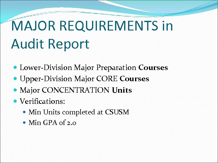 MAJOR REQUIREMENTS in Audit Report Lower-Division Major Preparation Courses Upper-Division Major CORE Courses Major