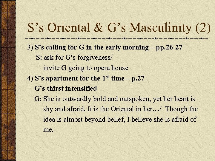 S’s Oriental & G’s Masculinity (2) 3) S’s calling for G in the early