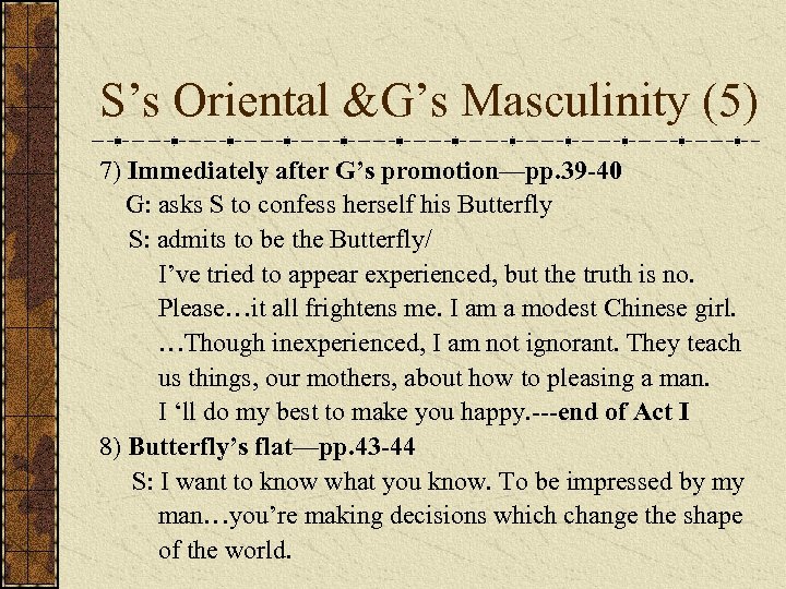 S’s Oriental &G’s Masculinity (5) 7) Immediately after G’s promotion—pp. 39 -40 G: asks