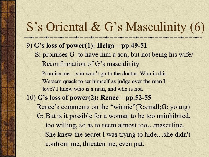 S’s Oriental & G’s Masculinity (6) 9) G’s loss of power(1): Helga—pp. 49 -51