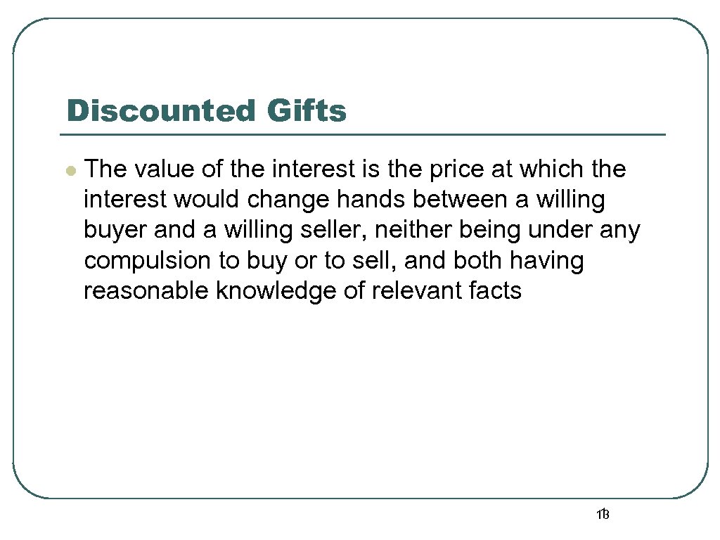 Discounted Gifts l The value of the interest is the price at which the