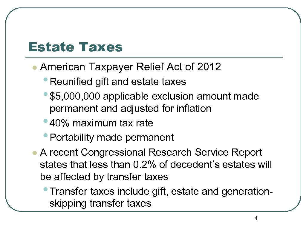 Estate Taxes l American Taxpayer Relief Act of 2012 • Reunified gift and estate