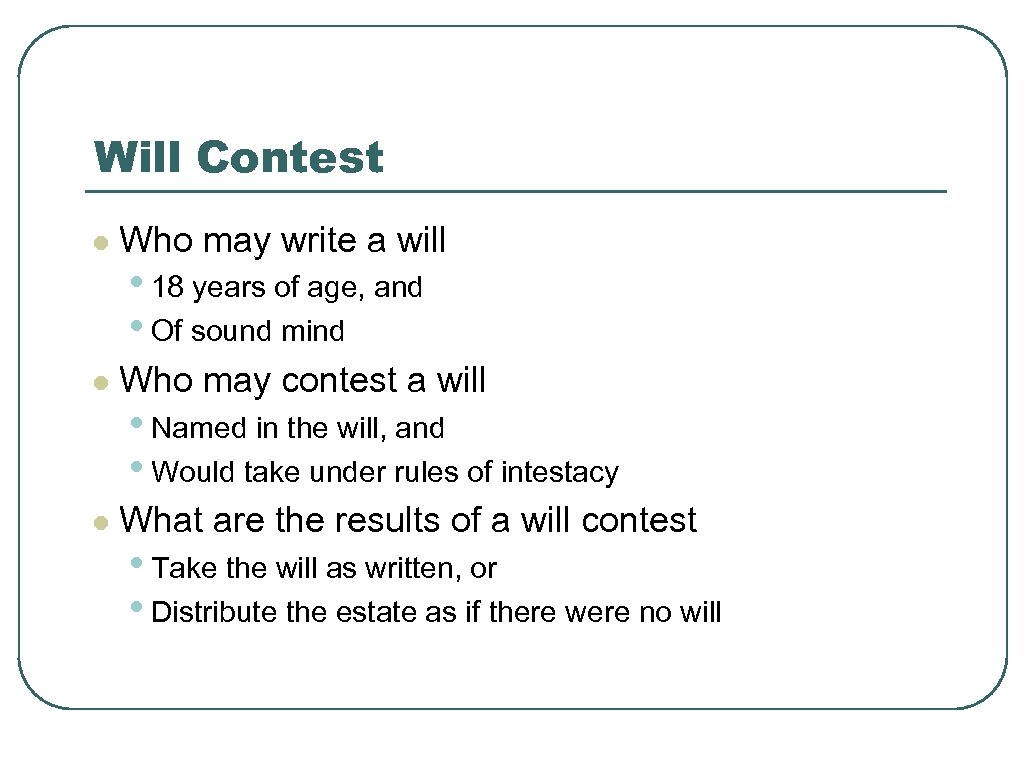 Will Contest l Who may write a will l Who may contest a will