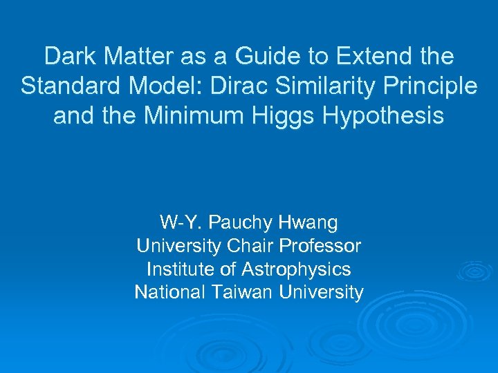 Dark Matter as a Guide to Extend the Standard Model: Dirac Similarity Principle and