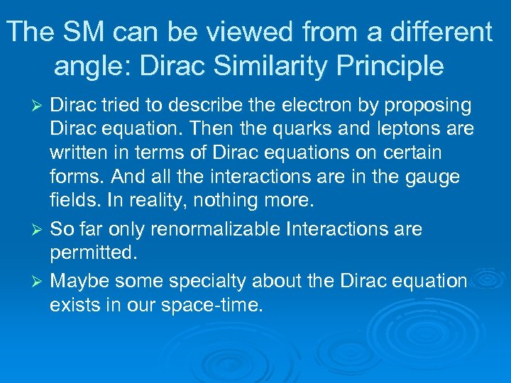 The SM can be viewed from a different angle: Dirac Similarity Principle Dirac tried