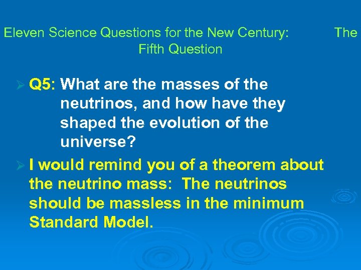 Eleven Science Questions for the New Century: Fifth Question Ø Q 5: What are