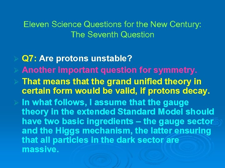 Eleven Science Questions for the New Century: The Seventh Question Q 7: Are protons