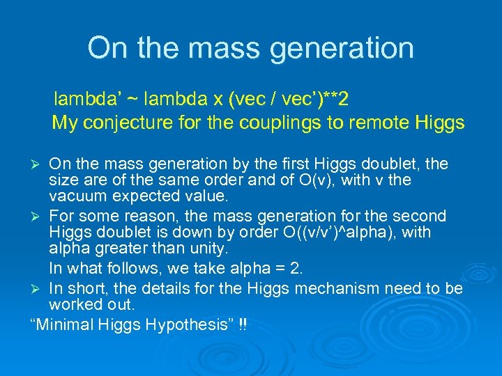 On the mass generation lambda’ ~ lambda x (vec / vec’)**2 My conjecture for