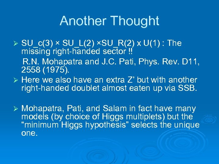 Another Thought SU_c(3) × SU_L(2) ×SU_R(2) x U(1) : The missing right-handed sector !!