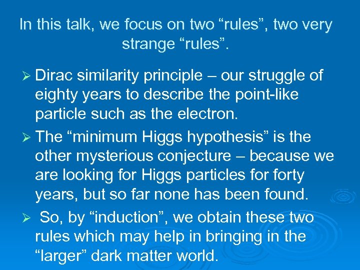 In this talk, we focus on two “rules”, two very strange “rules”. Ø Dirac