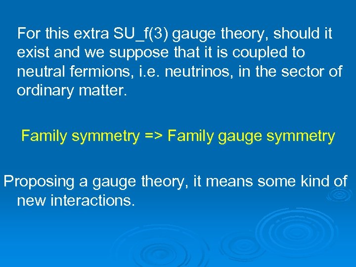 For this extra SU_f(3) gauge theory, should it exist and we suppose that it