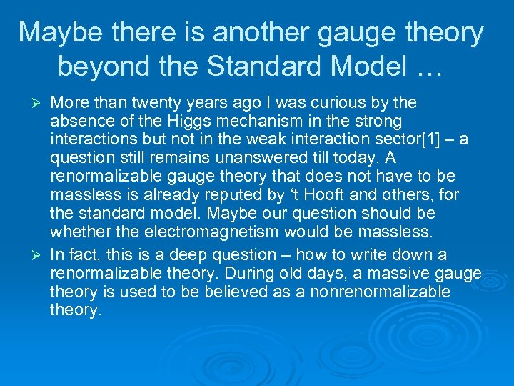 Maybe there is another gauge theory beyond the Standard Model … More than twenty