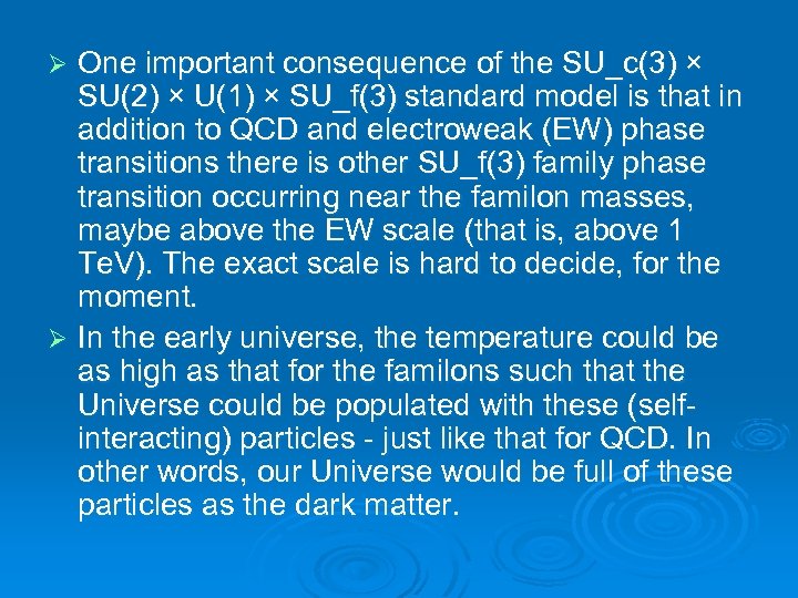 One important consequence of the SU_c(3) × SU(2) × U(1) × SU_f(3) standard model