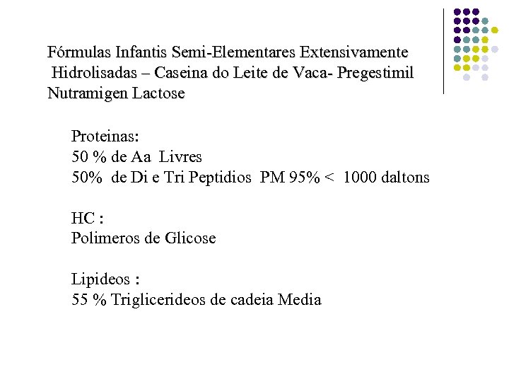 Fórmulas Infantis Semi-Elementares Extensivamente Hidrolisadas – Caseina do Leite de Vaca- Pregestimil Nutramigen Lactose