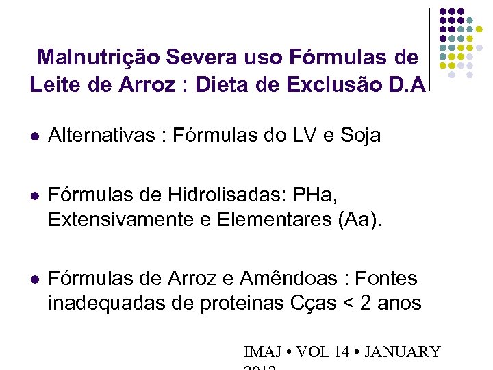  Malnutrição Severa uso Fórmulas de Leite de Arroz : Dieta de Exclusão D.