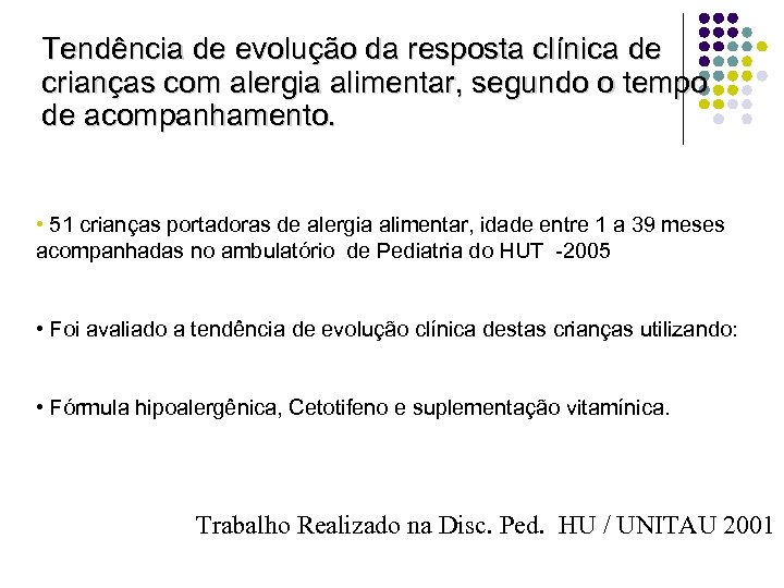 Tendência de evolução da resposta clínica de crianças com alergia alimentar, segundo o tempo