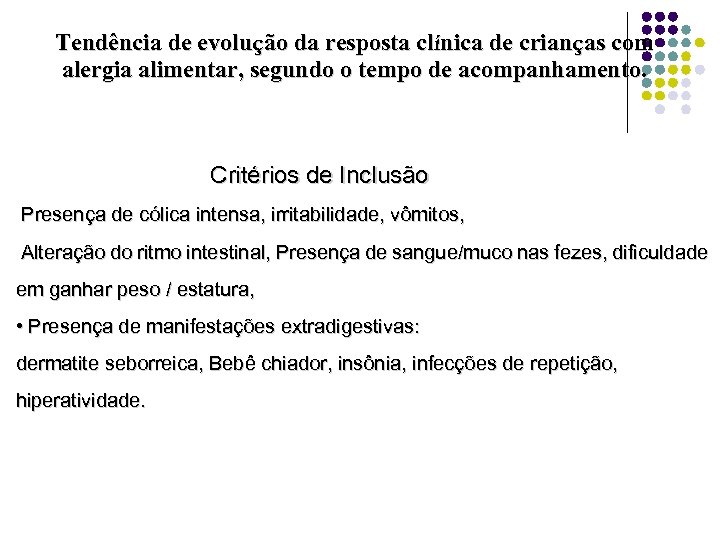 Tendência de evolução da resposta clínica de crianças com alergia alimentar, segundo o tempo