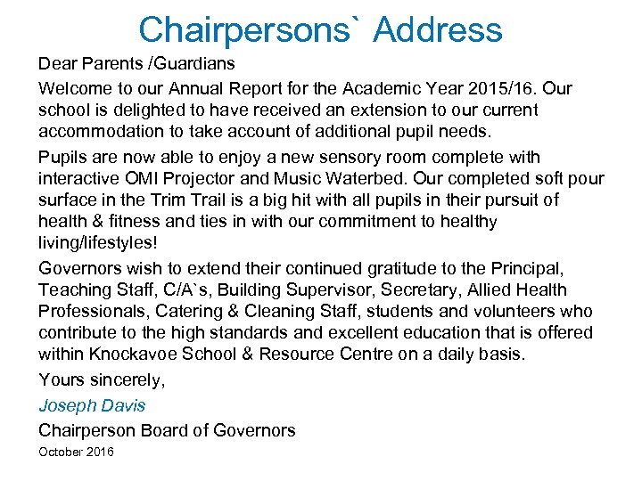 Chairpersons` Address Dear Parents /Guardians Welcome to our Annual Report for the Academic Year