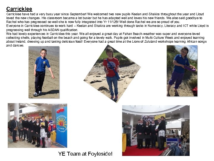 Carricklee have had a very busy year since September! We welcomed two new pupils