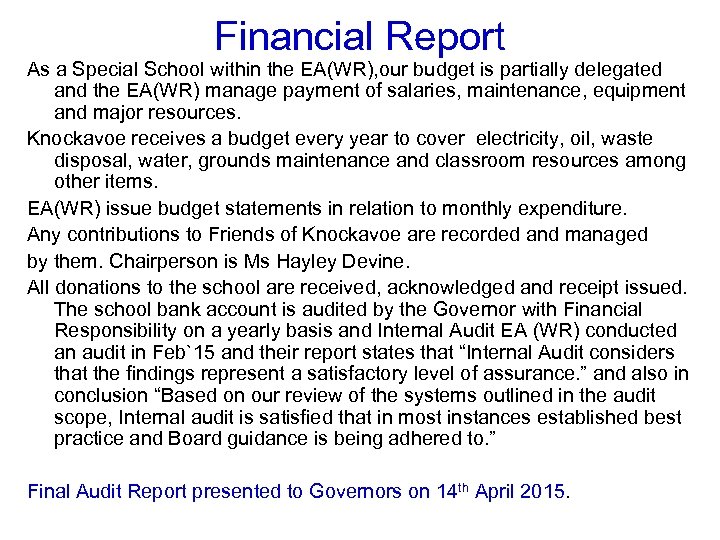 Financial Report As a Special School within the EA(WR), our budget is partially delegated