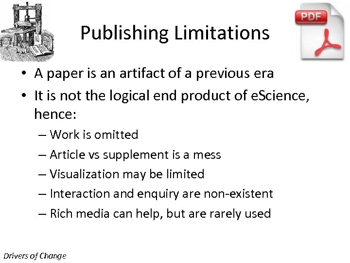 Publishing Limitations • A paper is an artifact of a previous era • It