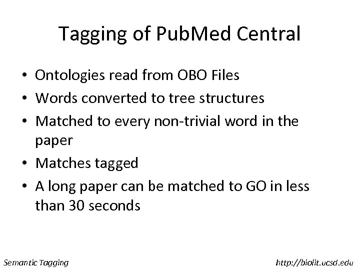 Tagging of Pub. Med Central • Ontologies read from OBO Files • Words converted