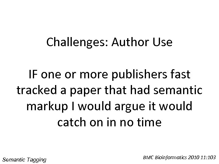 Challenges: Author Use IF one or more publishers fast tracked a paper that had