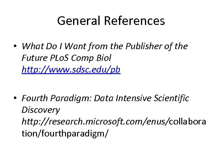 General References • What Do I Want from the Publisher of the Future PLo.