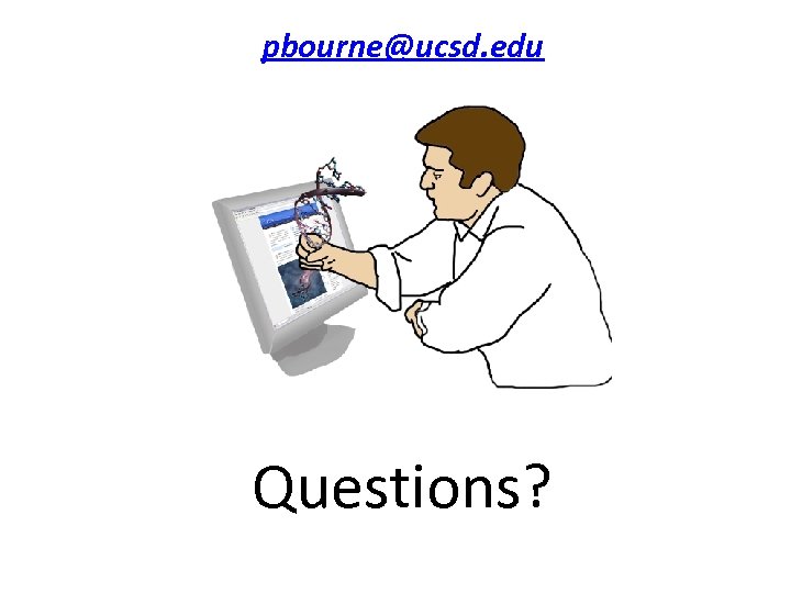 pbourne@ucsd. edu Questions? 