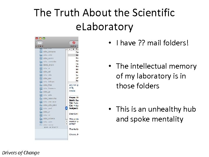 The Truth About the Scientific e. Laboratory • I have ? ? mail folders!