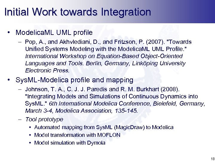 Initial Work towards Integration • Modelica. ML UML profile – Pop, A. , and