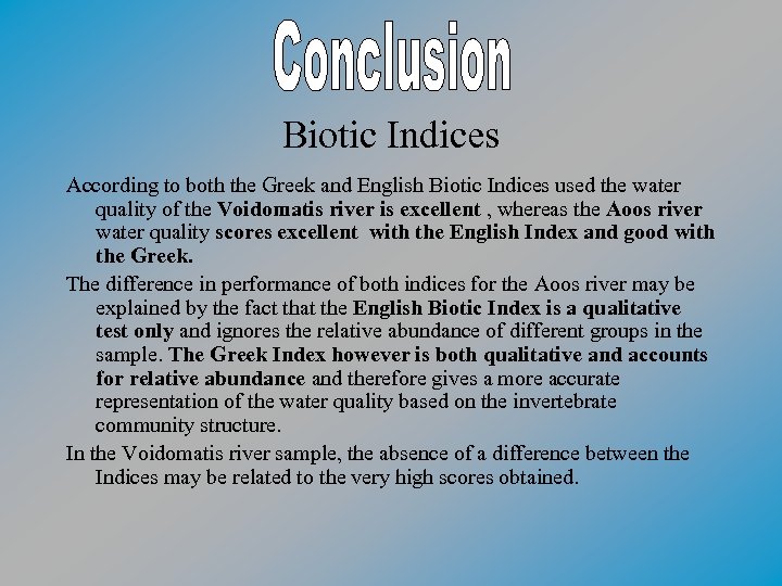 Biotic Indices According to both the Greek and English Biotic Indices used the water