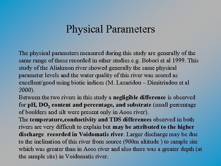 Physical Parameters The physical parameters measured during this study are generally of the same