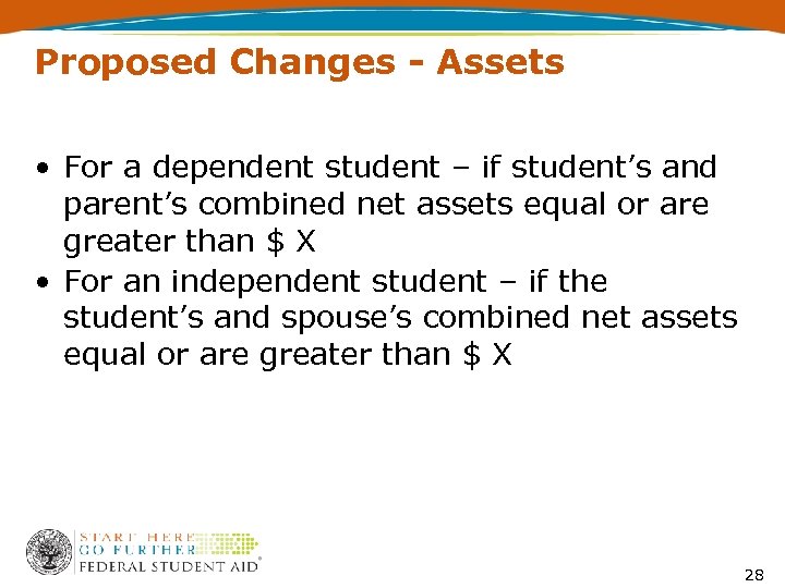Proposed Changes - Assets • For a dependent student – if student’s and parent’s