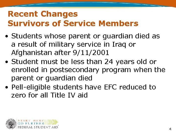 Recent Changes Survivors of Service Members • Students whose parent or guardian died as