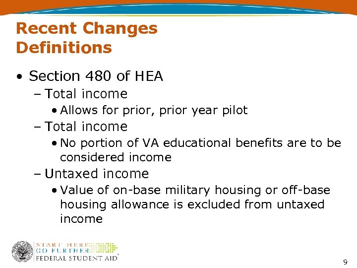 Recent Changes Definitions • Section 480 of HEA – Total income • Allows for