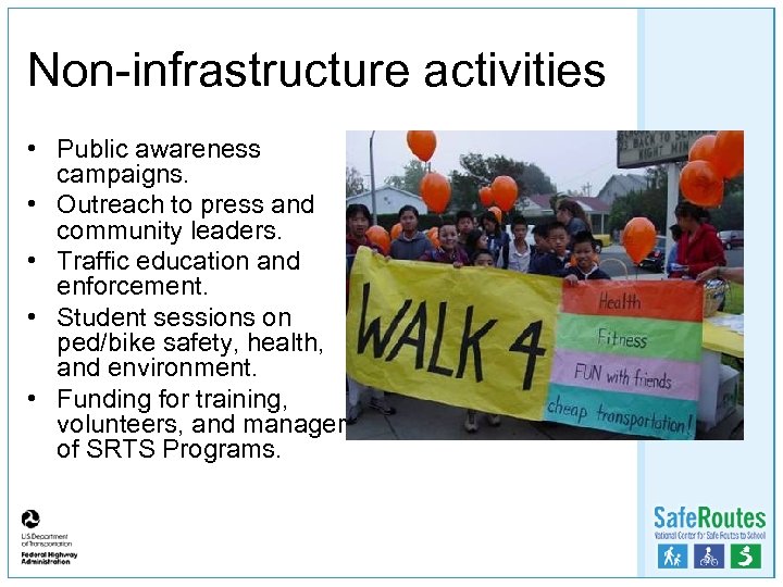 Non-infrastructure activities • Public awareness campaigns. • Outreach to press and community leaders. •