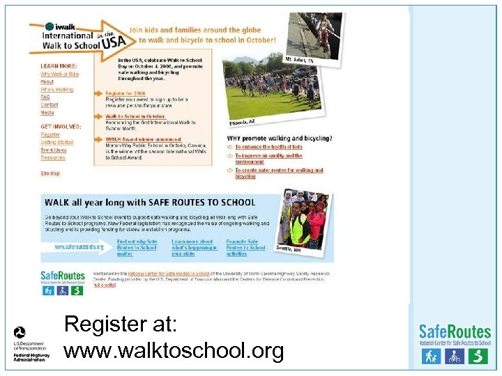 Register at: www. walktoschool. org 