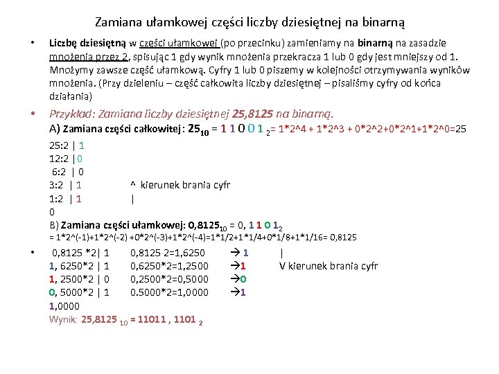 Zamiana ułamkowej części liczby dziesiętnej na binarną • Liczbę dziesiętną w części ułamkowej (po