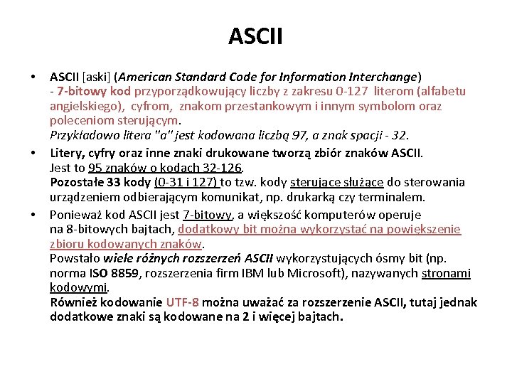 ASCII • • • ASCII [aski] (American Standard Code for Information Interchange) - 7