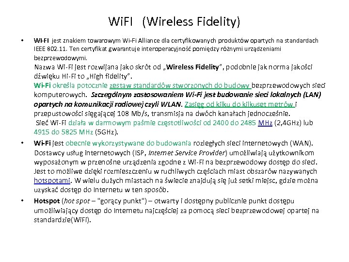 Wi. FI (Wireless Fidelity) • • • Wi-Fi jest znakiem towarowym Wi-Fi Alliance dla