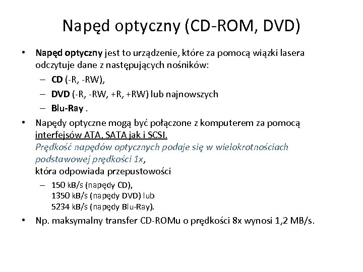 Napęd optyczny (CD-ROM, DVD) • Napęd optyczny jest to urządzenie, które za pomocą wiązki
