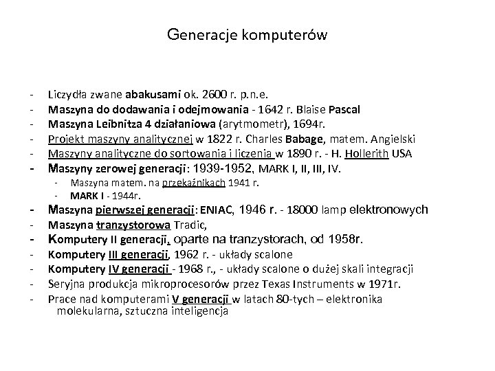 Generacje komputerów - Liczydła zwane abakusami ok. 2600 r. p. n. e. Maszyna do