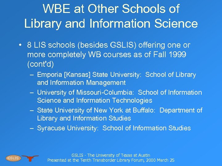 WBE at Other Schools of Library and Information Science • 8 LIS schools (besides