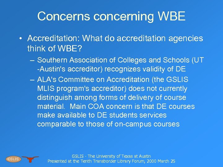 Concerns concerning WBE • Accreditation: What do accreditation agencies think of WBE? – Southern