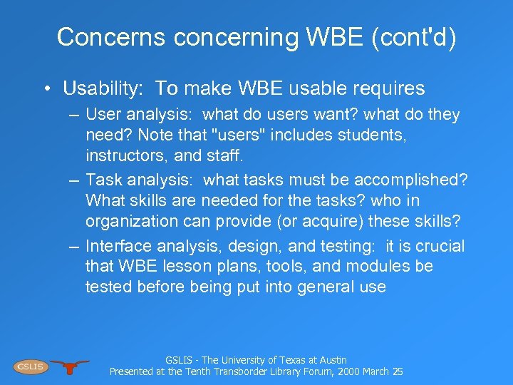 Concerns concerning WBE (cont'd) • Usability: To make WBE usable requires – User analysis: