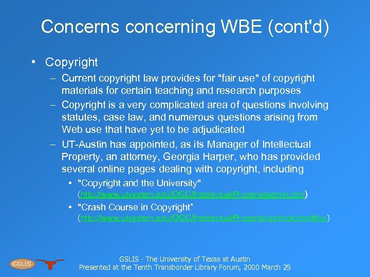 Concerns concerning WBE (cont'd) • Copyright – Current copyright law provides for "fair use"